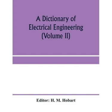 A dictionary of electrical engineering (Volume II)