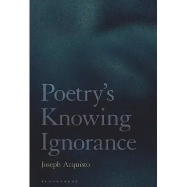 Poetry's Knowing Ignorance