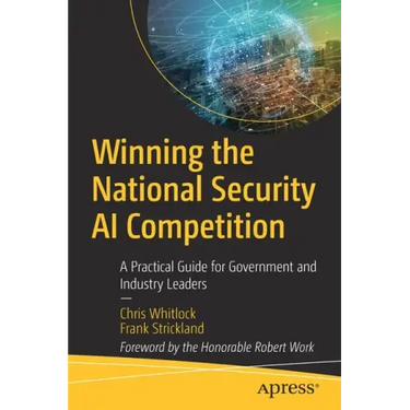 Winning the National Security AI Competition: A Practical Guide for Government and Industry Leaders