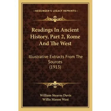 Readings In Ancient History, Part 2, Rome And The West: Illustrative Extracts From The Sources (1913)