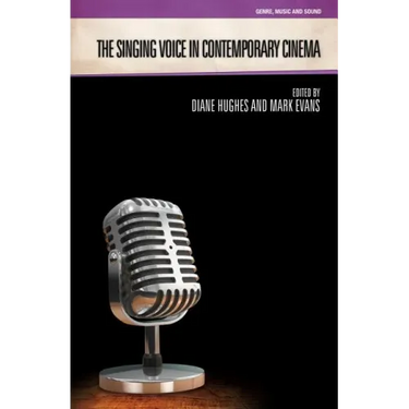 The Singing Voice in Contemporary Cinema