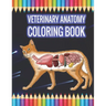Veterinary Anatomy Coloring book: Animal Anatomy Coloring Book