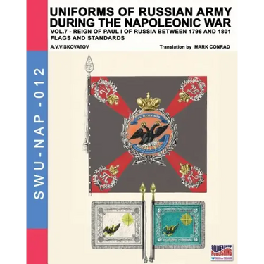 Uniforms of Russian army during the Napoleonic war vol.7: Flags and Standards