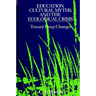 Education, Cultural Myths, and the Ecological Crisis: Toward Deep Changes