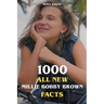 1000 All New Millie Bobby Brown Facts
