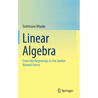 Linear Algebra: From the Beginnings to the Jordan Normal Forms