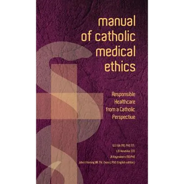 Manual of Catholic Medical Ethics