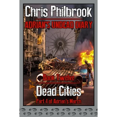 Dead Cities: Adrian's March. Part Four
