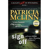Sign Off: Large Print (Caught Dead In Wyoming, Book 1)