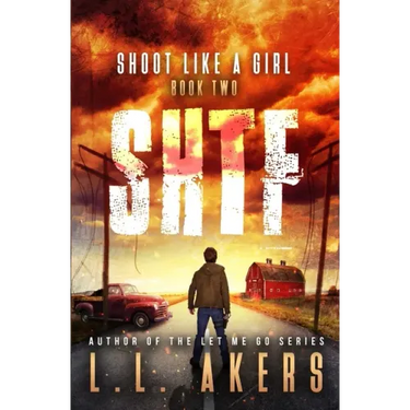 Shoot Like a Girl: A Post-Apocalyptic Thriller