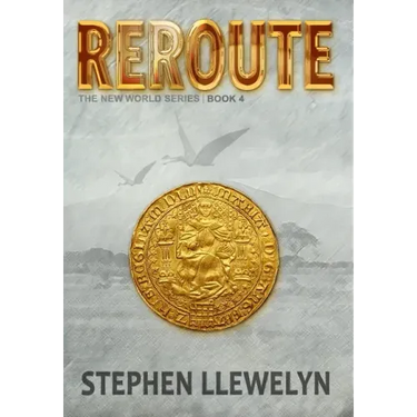 Reroute: The New World Series Book Four