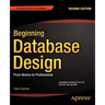 Beginning Database Design: From Novice to Professional