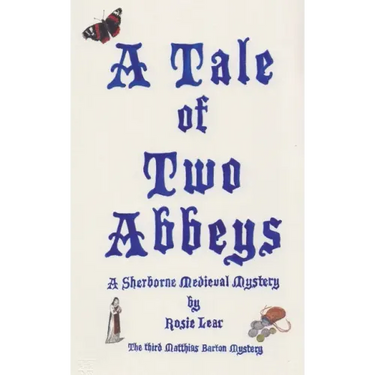 A Tale of Two Abbeys: The Third Sherbourne Medieval Mystery