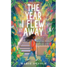 The Year I Flew Away