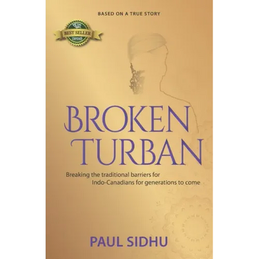 Broken Turban: Breaking the traditional barriers for Indo-Canadians for generations to come