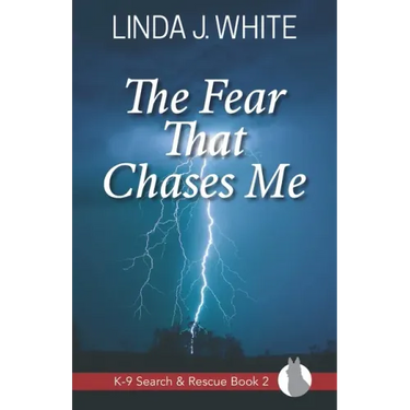 The Fear That Chases Me: K-9 Search and Rescue Book 2