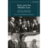 Italy and the Middle East: Geopolitics, Dialogue and Power During the Cold War