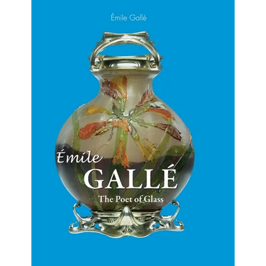 Émile Gallé: The Poet of Glass