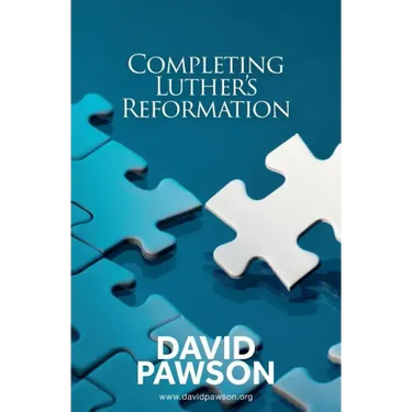 Completing Luther's Reformation