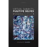 Virtual Subjects, Fugitive Selves C