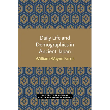 Daily Life and Demographics in Ancient Japan: Volume 63