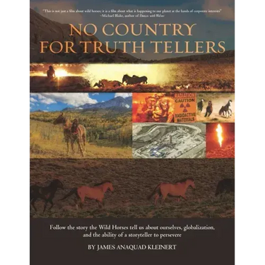 No Country For Truth Tellers: Follow the story the Wild Horses tell us about ourselves, globalization, and the ability of a storyteller to persevere