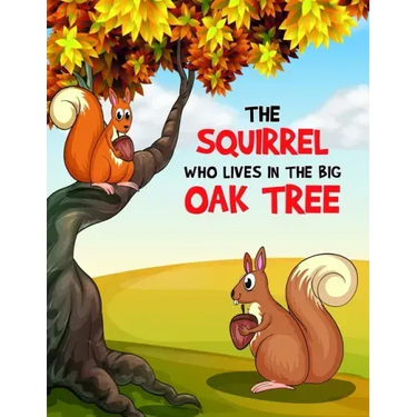 The Squirrel Who Lives in the Big Oak Tree: A Coloring Book