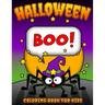 Boo! Halloween Coloring Book for Kids: Children's Halloween Themed Coloring Sheets Filled with Pages of Spooky Spiders, Pumpkins, and Bats for Creativ