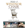 Make a Windsor Chair: The Updated and Expanded Classic