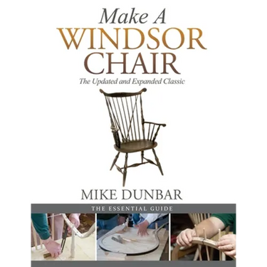 Make a Windsor Chair: The Updated and Expanded Classic