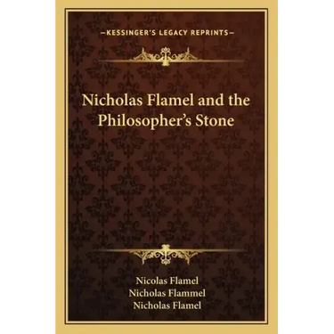 Nicholas Flamel and the Philosopher's Stone