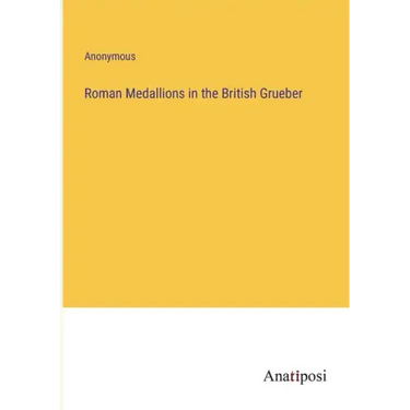 Roman Medallions in the British Grueber