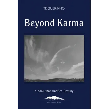 Beyond Karma: A Book That Clarifies Destiny