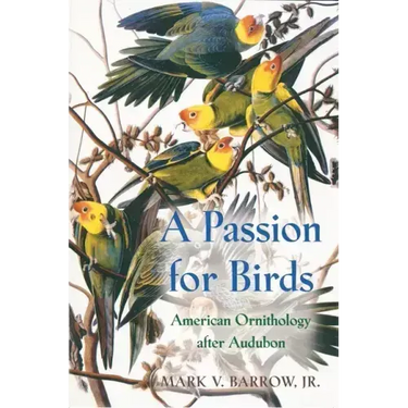 A Passion for Birds: American Ornithology After Audubon