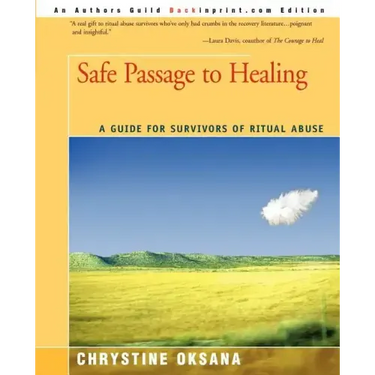 Safe Passage to Healing: A Guide for Survivors of Ritual Abuse