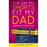The Day My Shorts Fit My Dad: Adventures of a Former Fat Chick