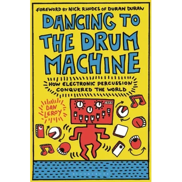 Dancing to the Drum Machine: How Electronic Percussion Conquered the World