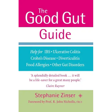 The Good Gut Guide: Help for IBS, Ulcerative Colitis, Crohn's Disease, Diverticulitis, Food Allergies and Other Gut Problems