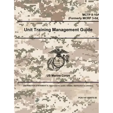 Unit Training Management Guide - MCTP 8-10A (Formerly MCRP 3-0A)