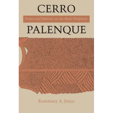Cerro Palenque: Power and Identity on the Maya Periphery
