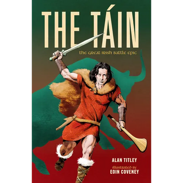 The Táin: The Great Irish Battle Epic