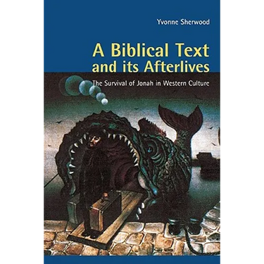 A Biblical Text and Its Afterlives: The Survival of Jonah in Western Culture