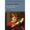 Literature's Children: The Critical Child and the Art of Idealization