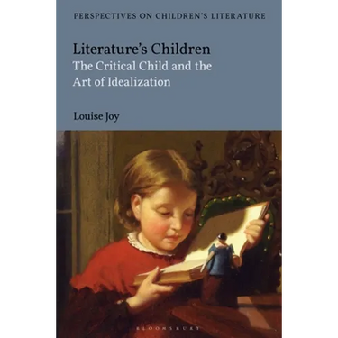 Literature's Children: The Critical Child and the Art of Idealization