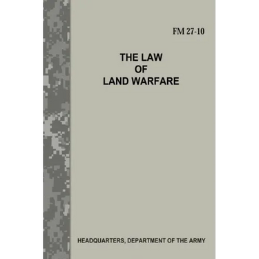 The Law of Land Warfare (FM 27-10)