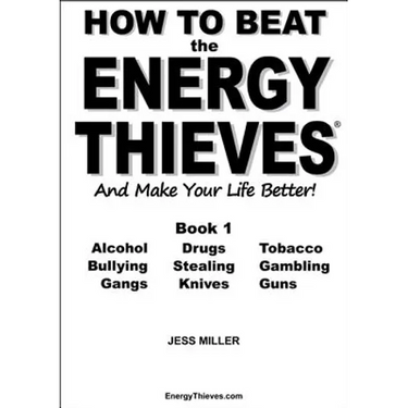How to Beat the Energy Thieves and Make Your Life Better - Book 1