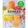 Edibles for Beginners: A Cannabis Cookbook