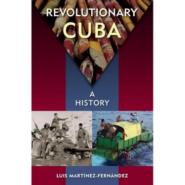 Revolutionary Cuba: A History