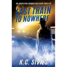 Last Train To Nowhere: An Inspector Thomas Sullivan Thriller