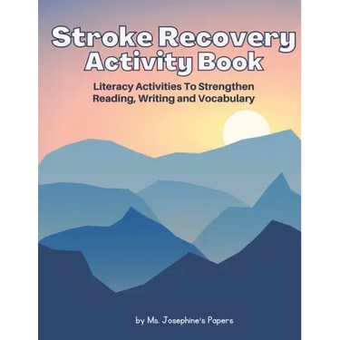 Stroke Recovery Activity Book: Literacy Activities to strengthen Reading, Writing and Vocabulary